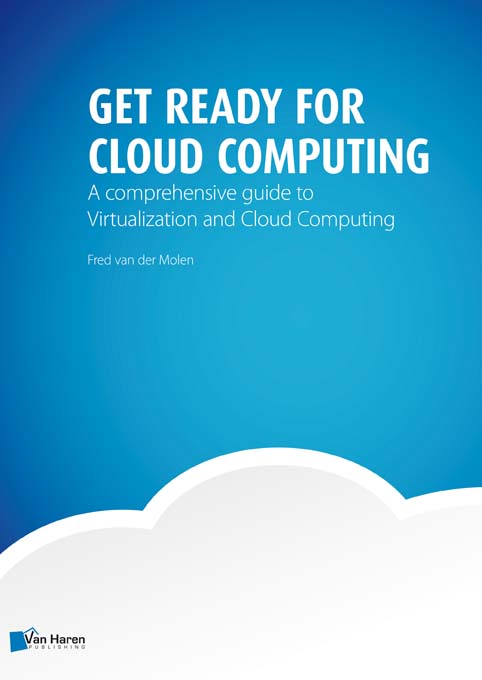 Get Ready for Cloud Computing - 2nd edition - Fred van der Molen