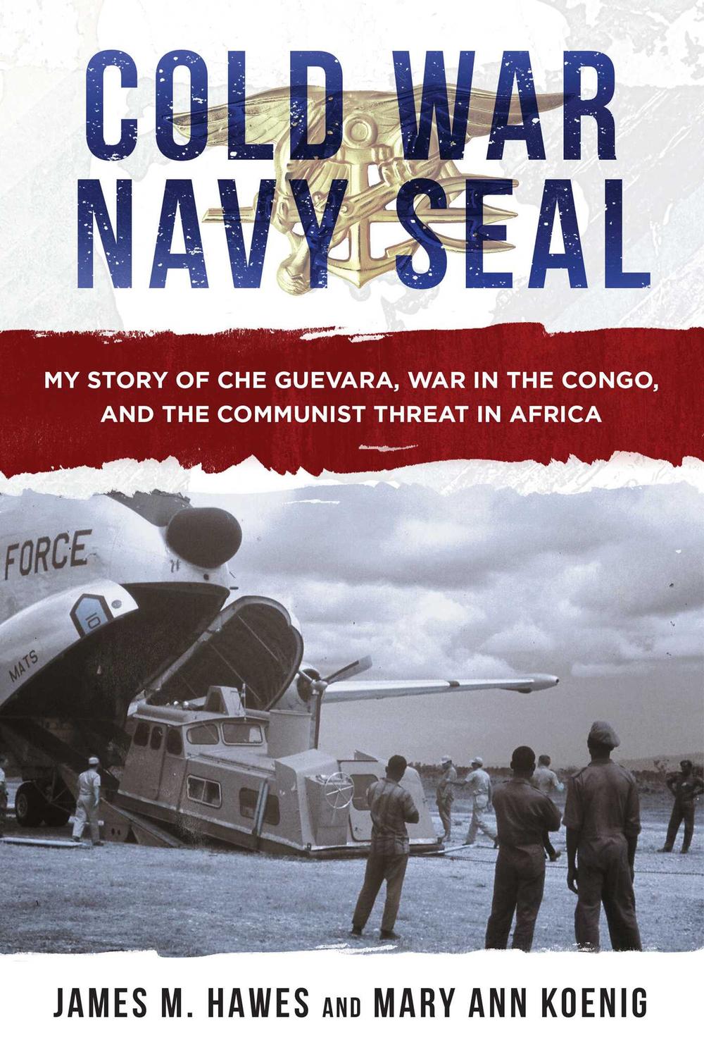 Cold War Navy SEAL - James M. Hawes, Mary Ann Koenig