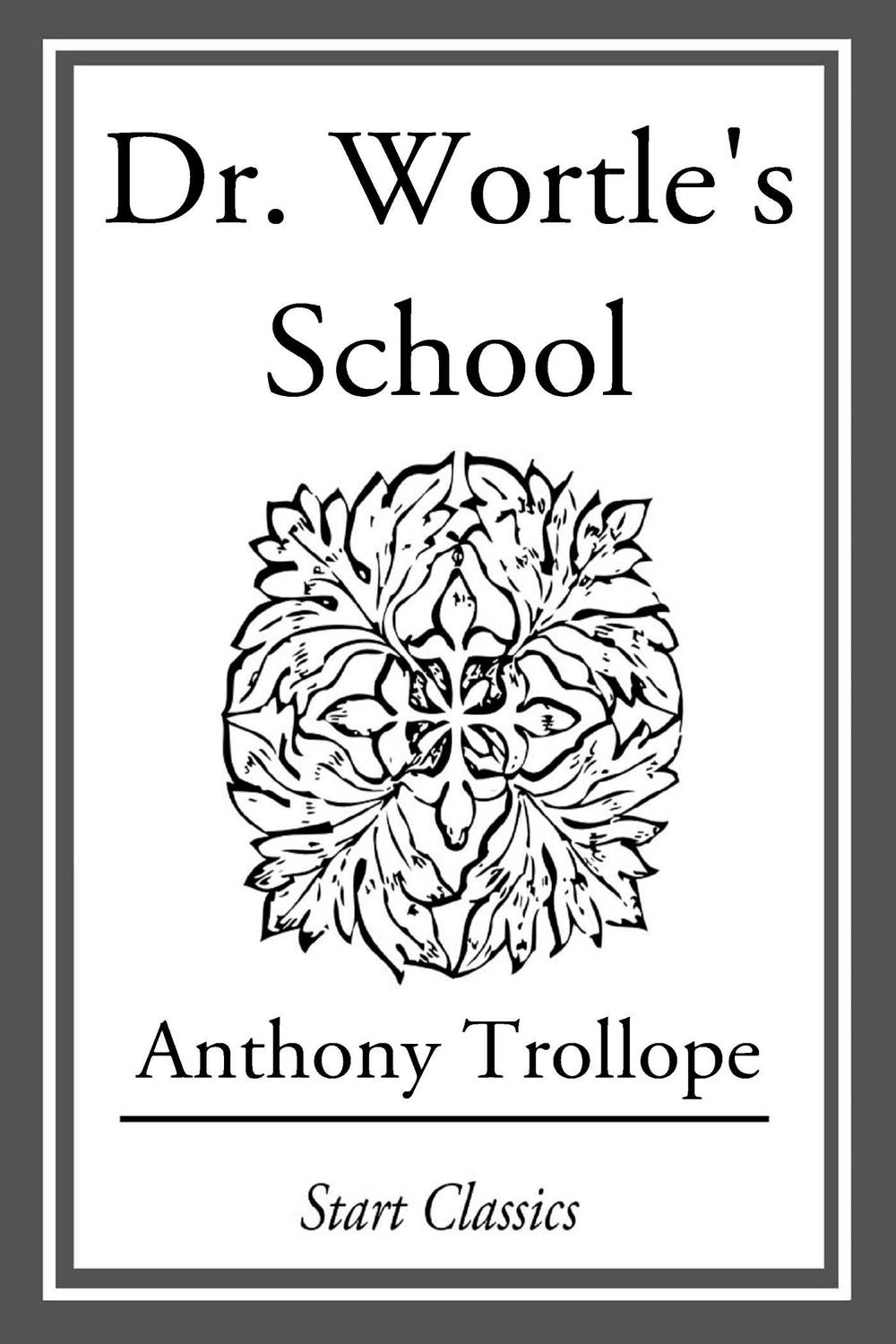 Dr. Wortle's School - Anthony Trollope,,