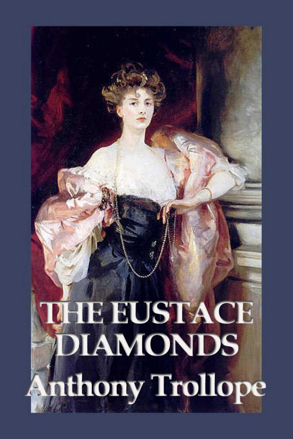 The Eustace Diamonds - Anthony Trollope,,