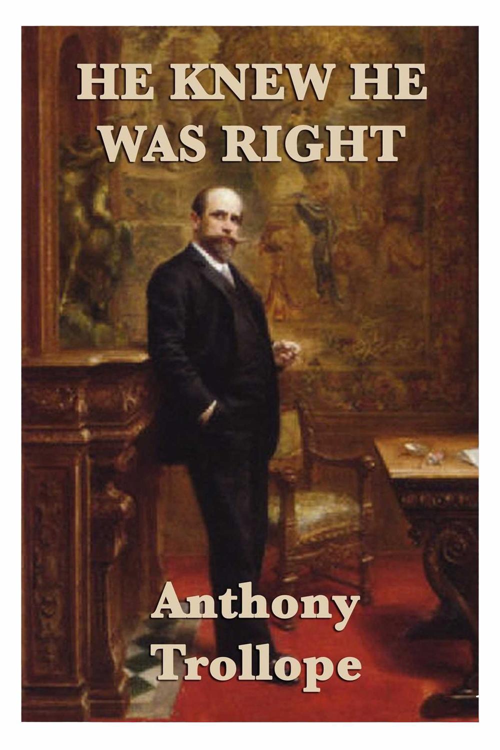 He Knew He Was Right - Anthony Trollope,,