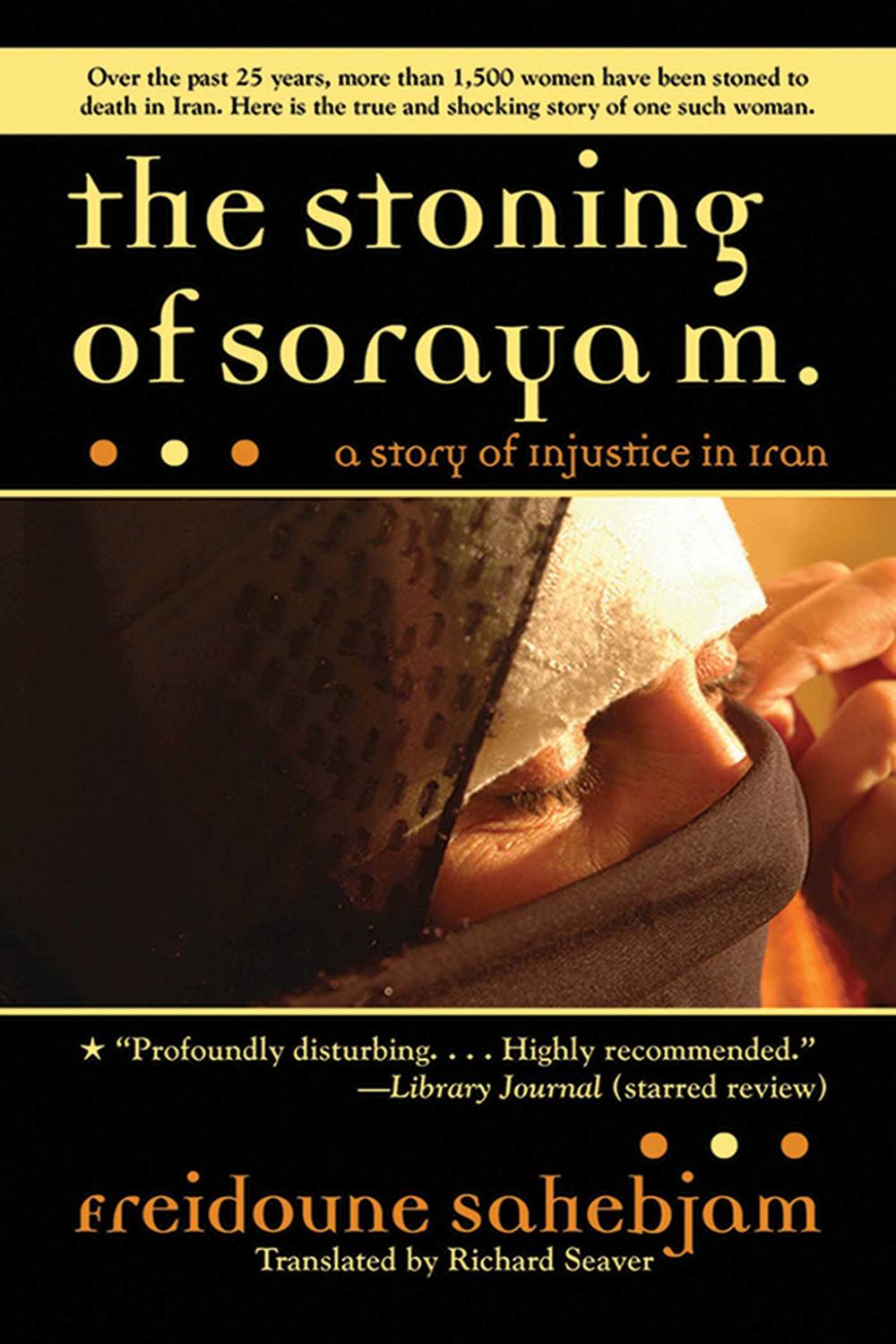 The Stoning of Soraya M. - Freidoune Sahebjam, Richard Seaver