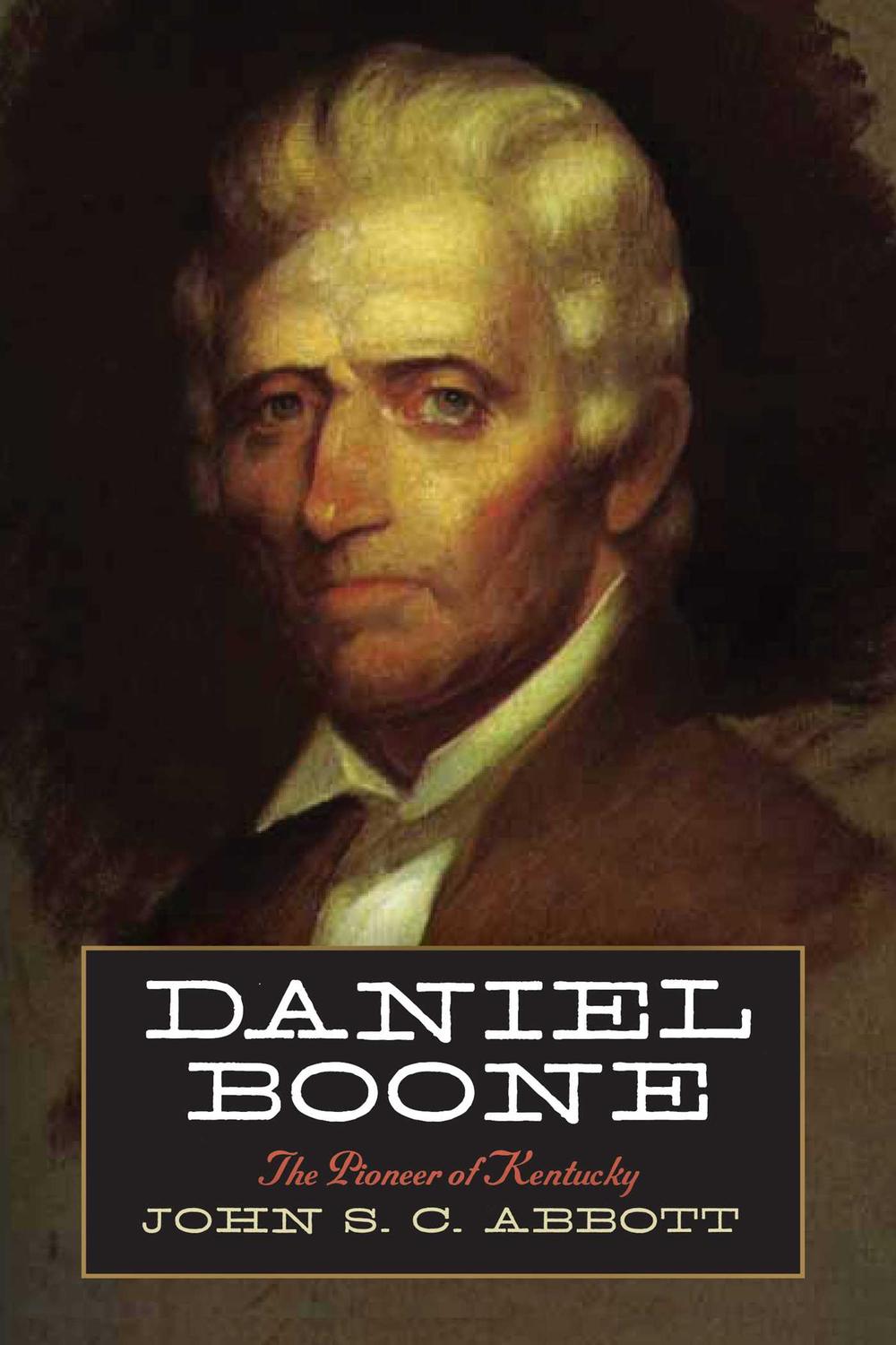 Daniel Boone - John S. C. Abbott