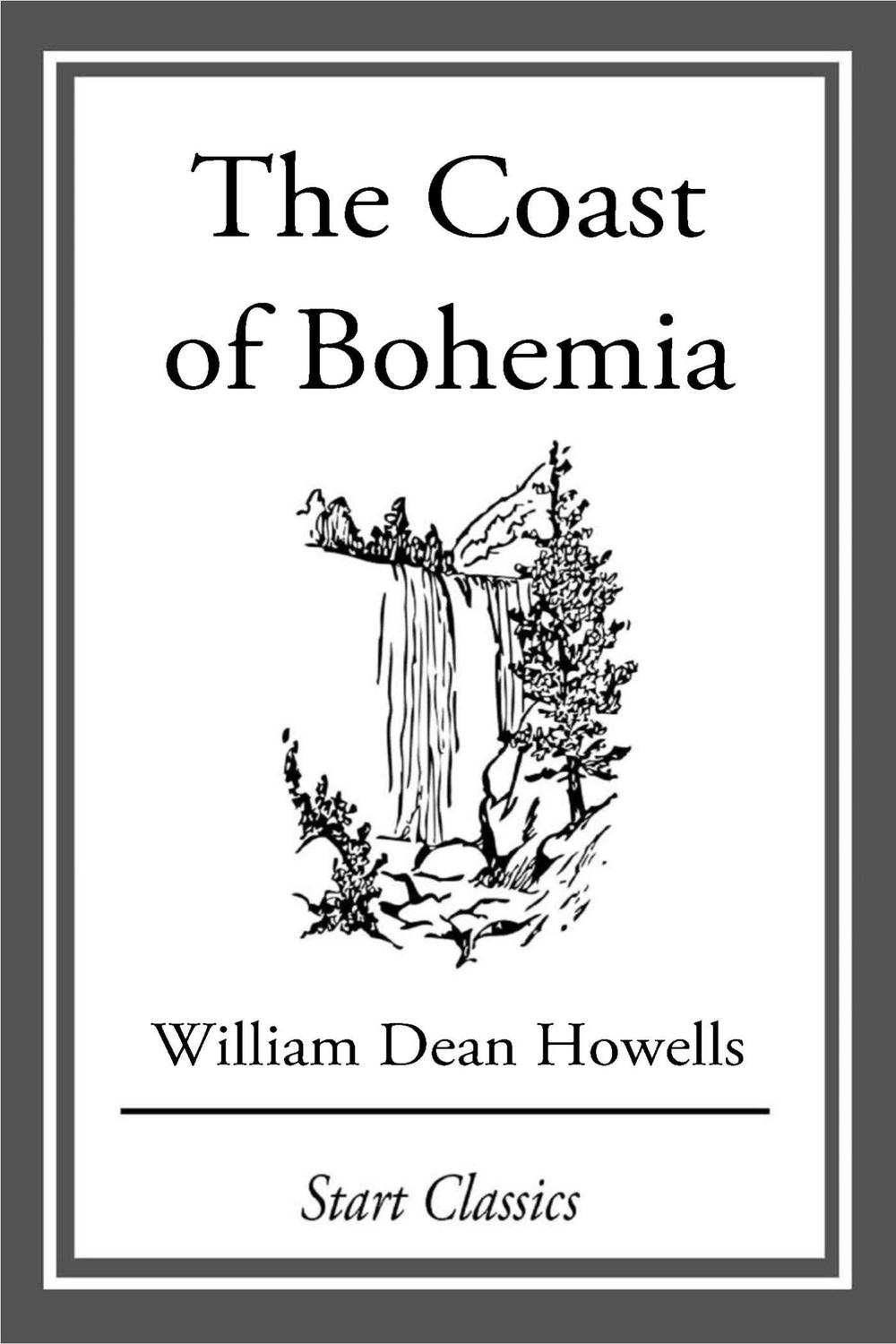 The Coast of Bohemia - William Dean Howells,,