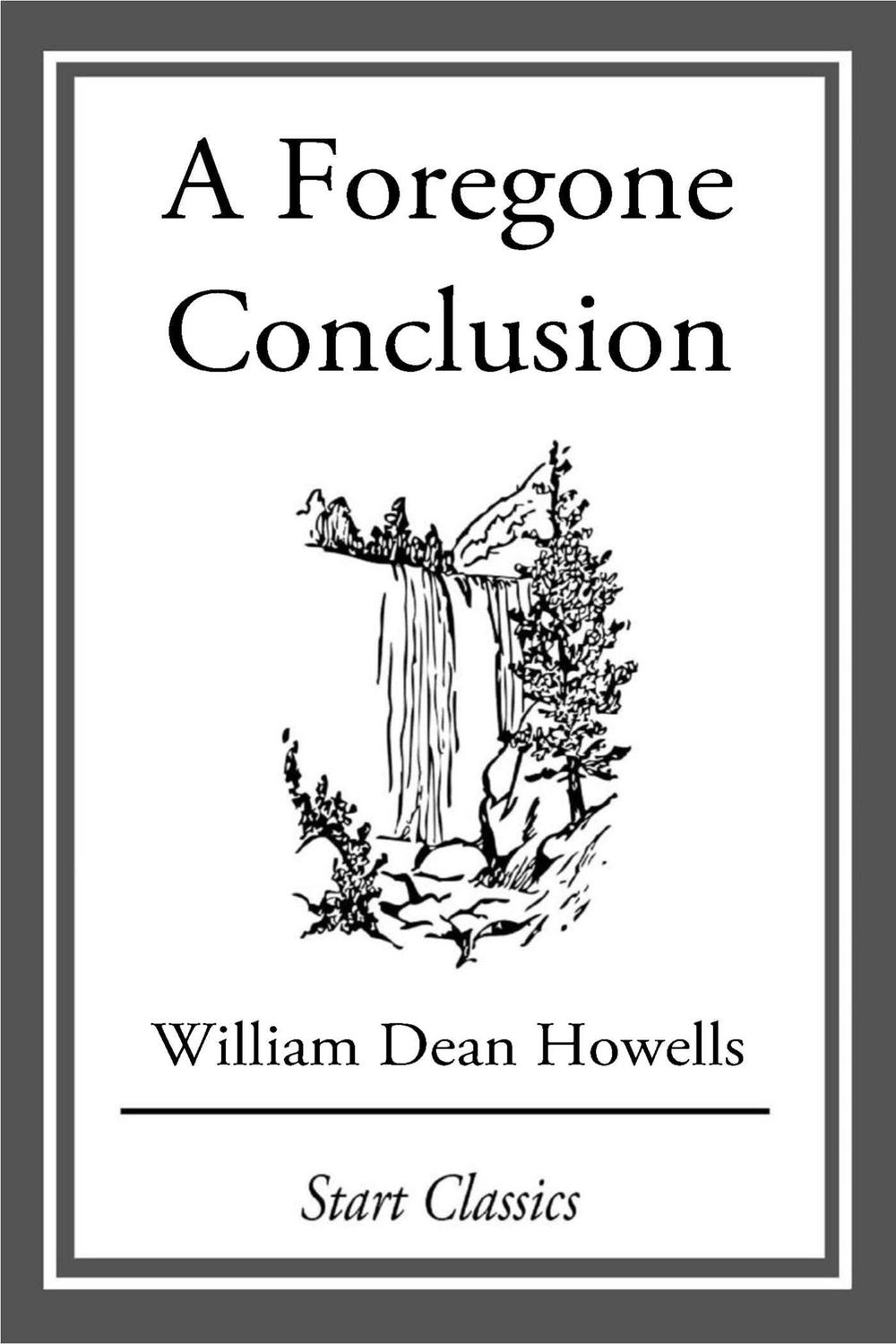 A Foregone Conclusion - William Dean Howells,,