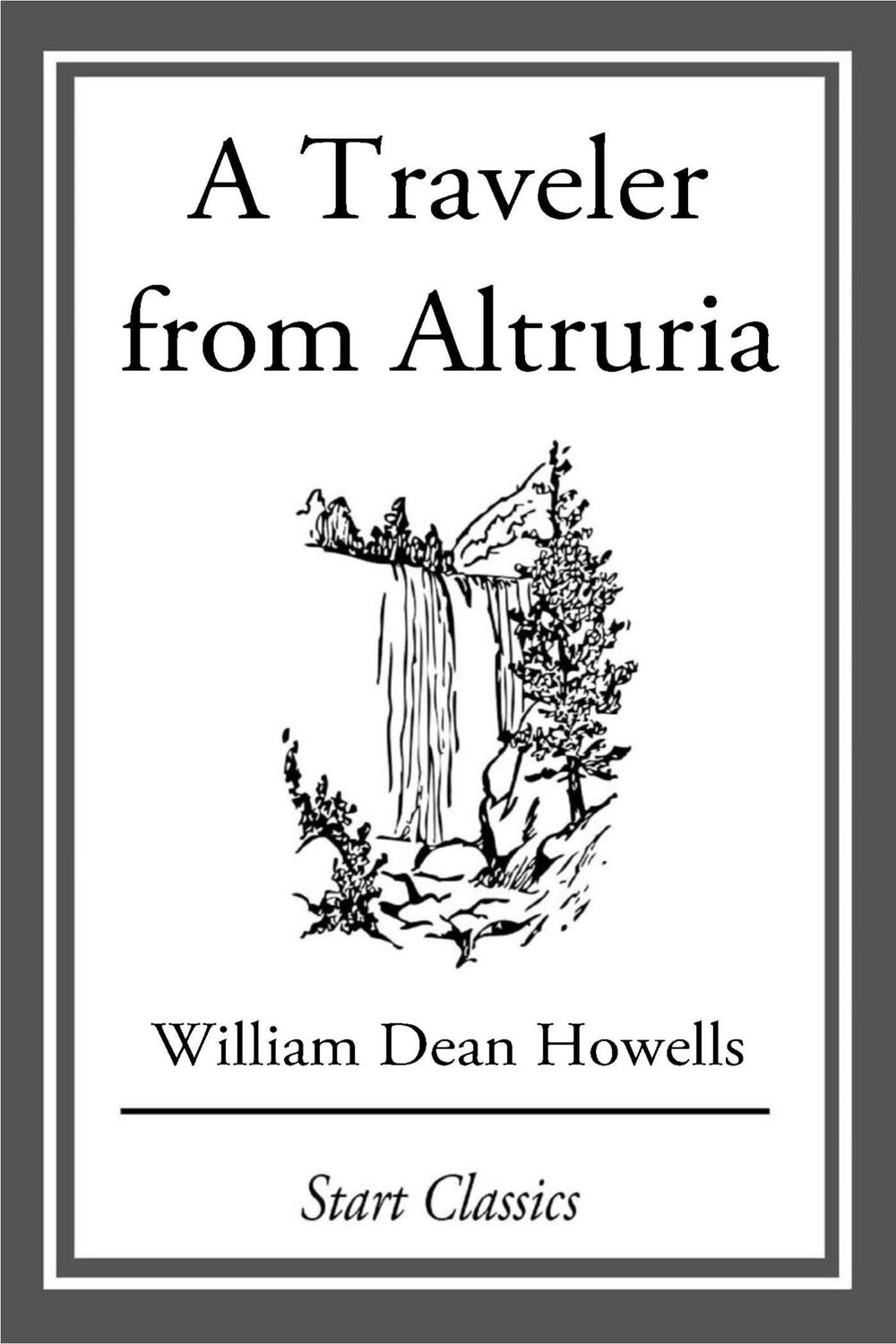A Traveler from Altruria - William Dean Howells