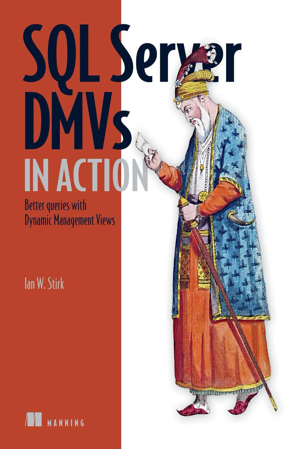SQL Server DMVs in Action - Ian Stirk