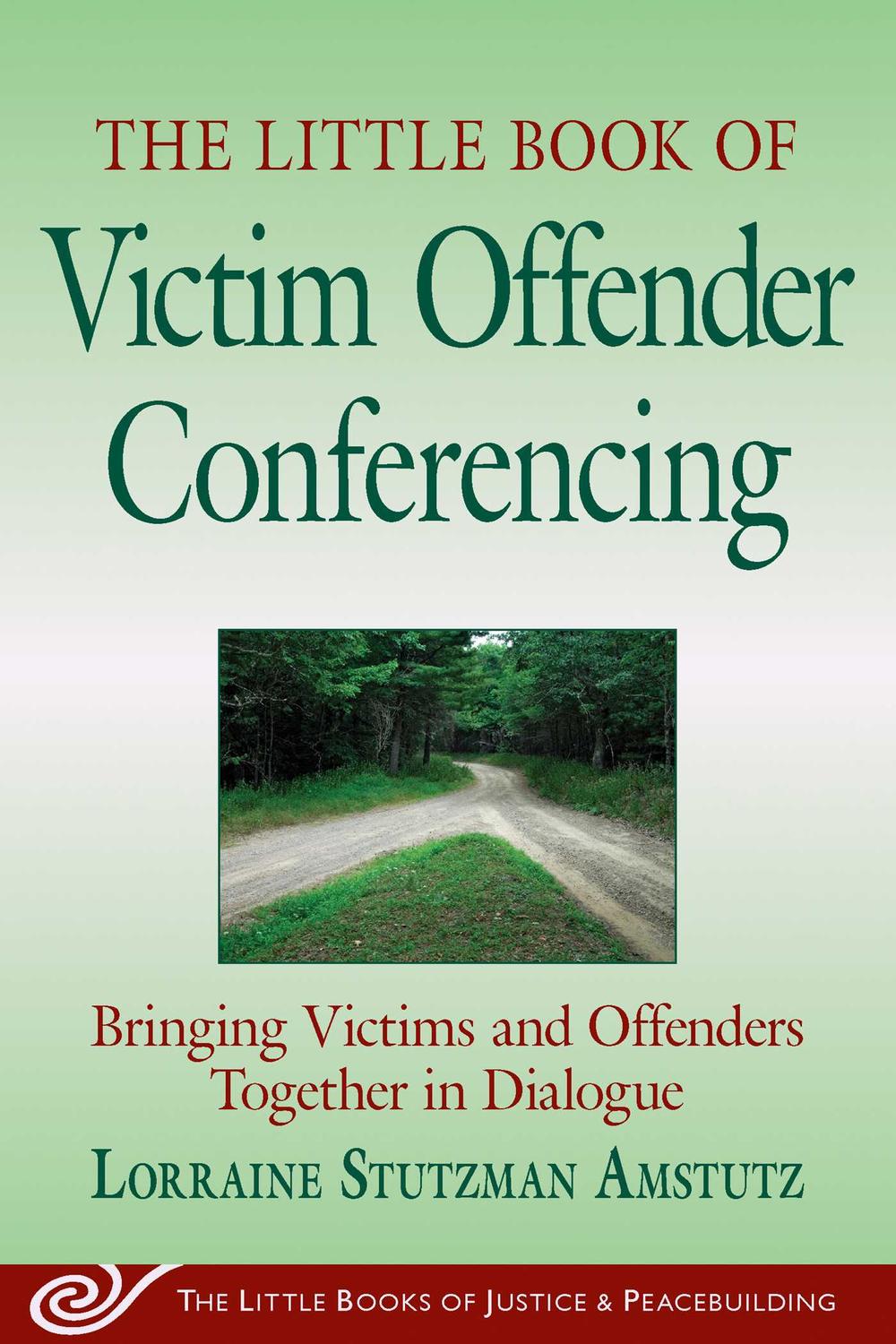 The Little Book of Victim Offender Conferencing - Lorraine S. Amstutz