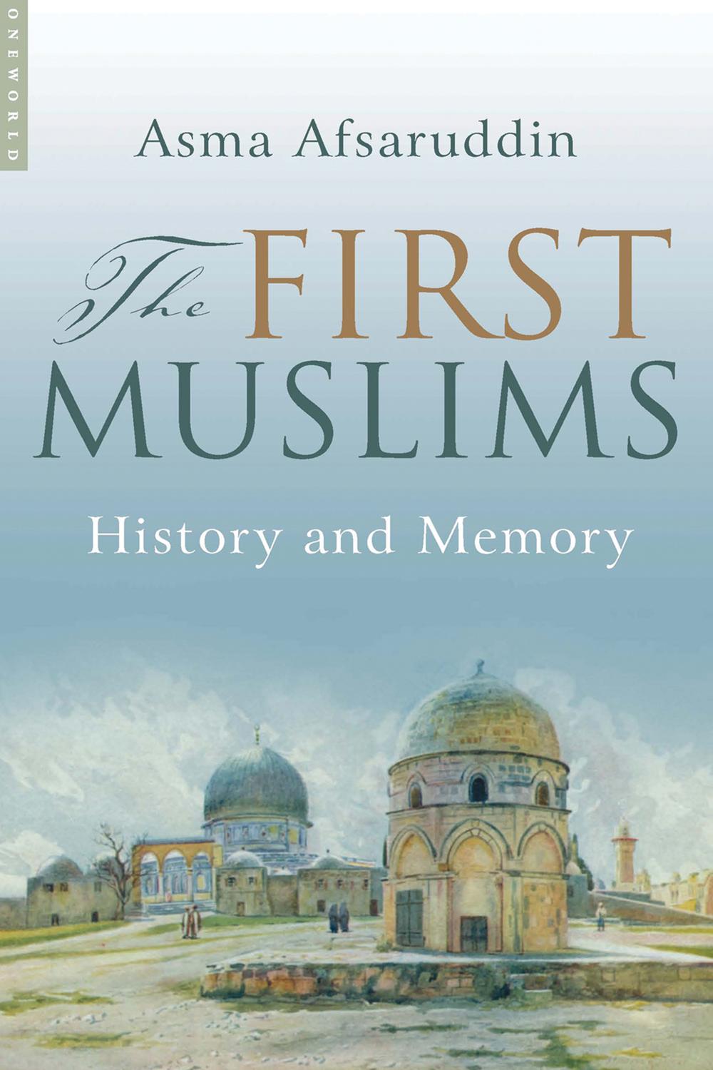 The First Muslims - Asma Afsaruddin
