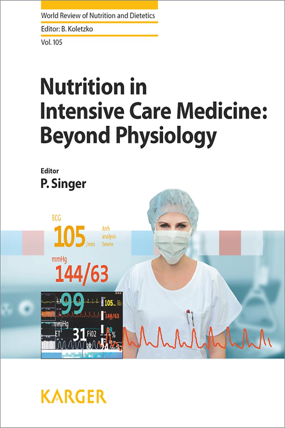 Nutrition in Intensive Care Medicine: Beyond Physiology - P. Singer