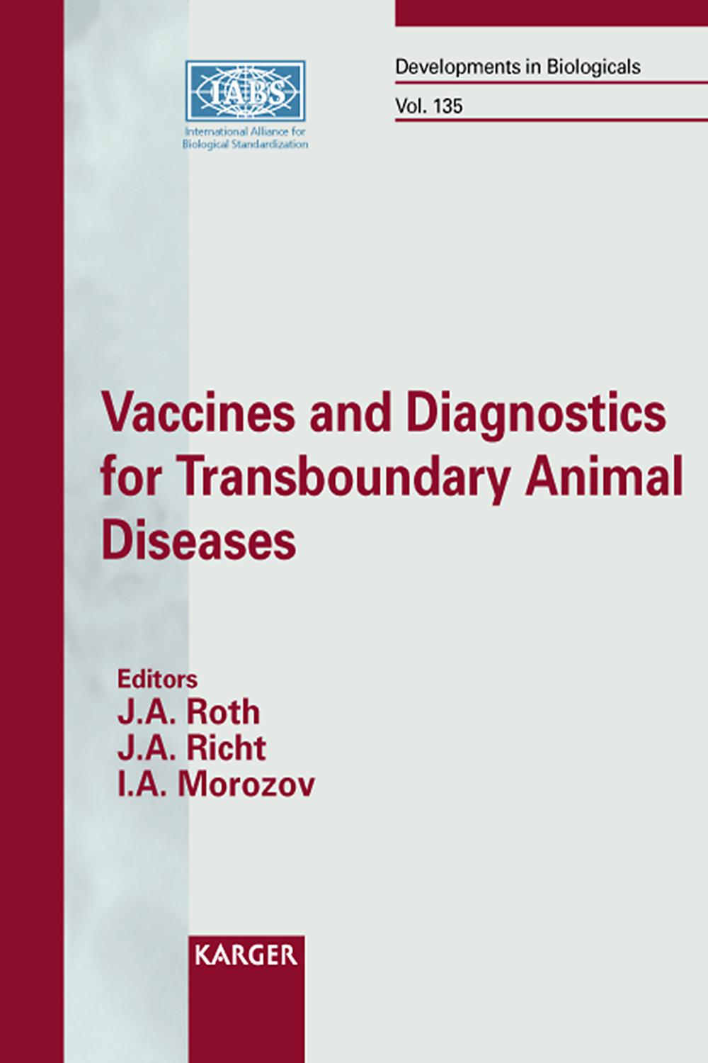 Vaccines and Diagnostics for Transboundary Animal Diseases - J. A. Roth, J. A. Richt, I. A. Morozov
