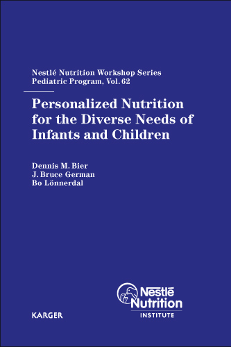Personalized Nutrition for the Diverse Needs of Infants and Children - Bier, German, Lönnerdal