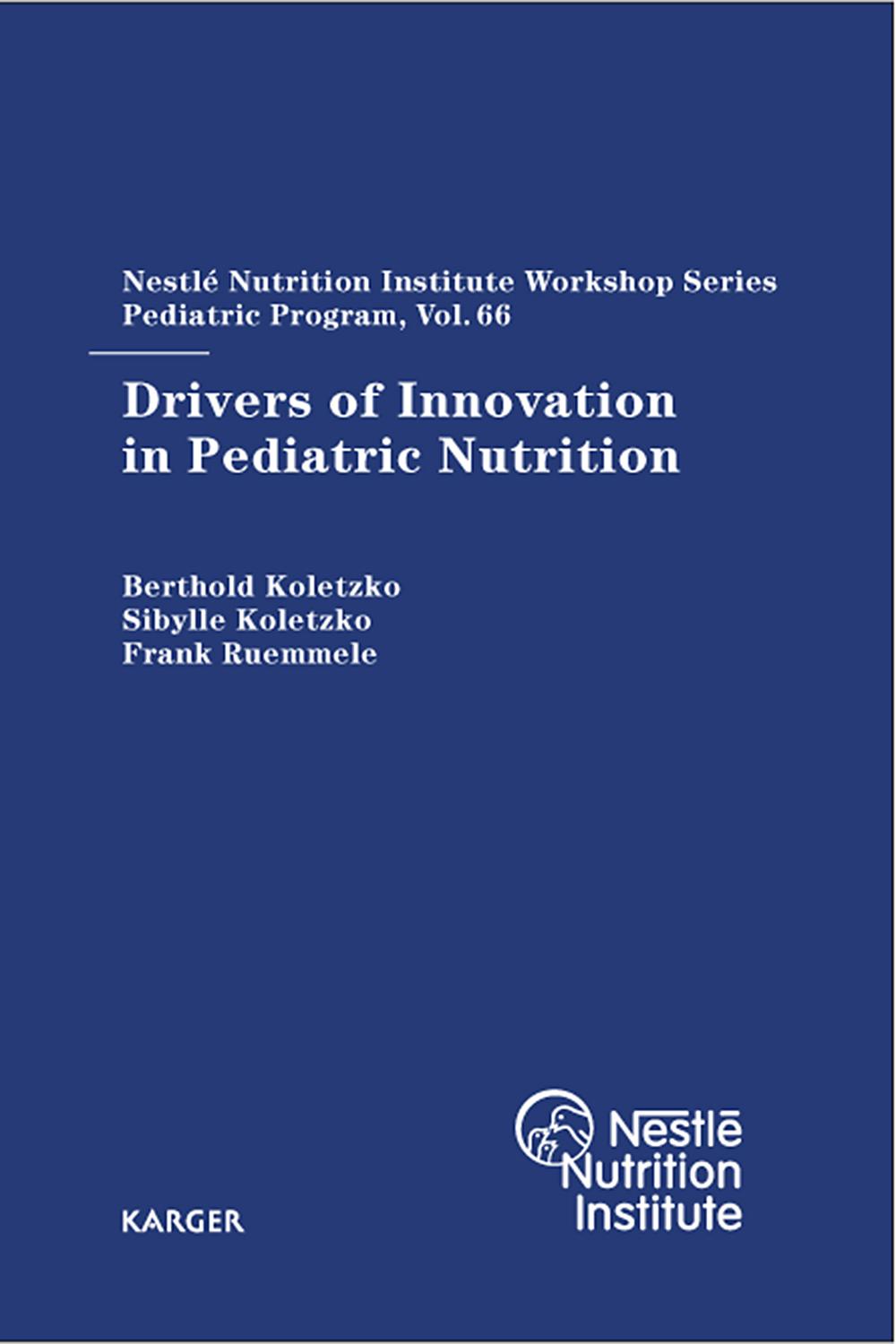 Drivers of Innovation in Pediatric Nutrition - B. Koletzko, F. Ruemmele, S. Koletzko