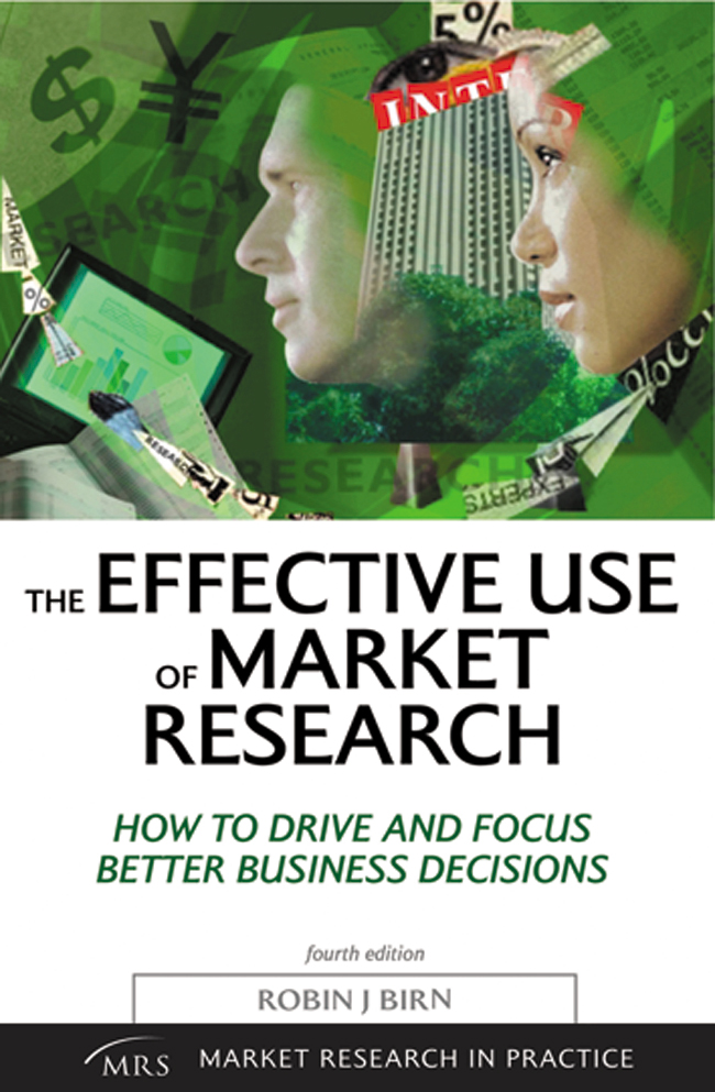 The Effective Use of Market Research - Robin Birn