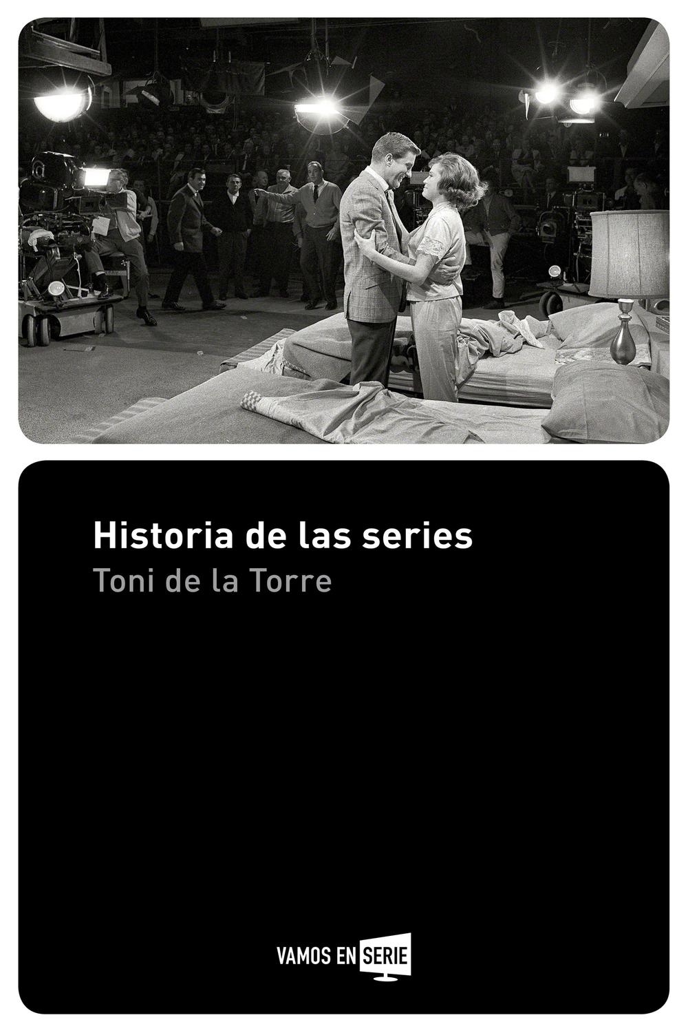 Historia de las series - Toni De la Torre