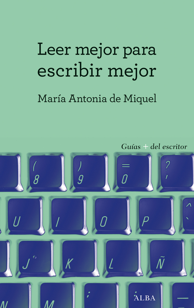 Leer mejor para escribir mejor - Maria Antonia de Miquel
