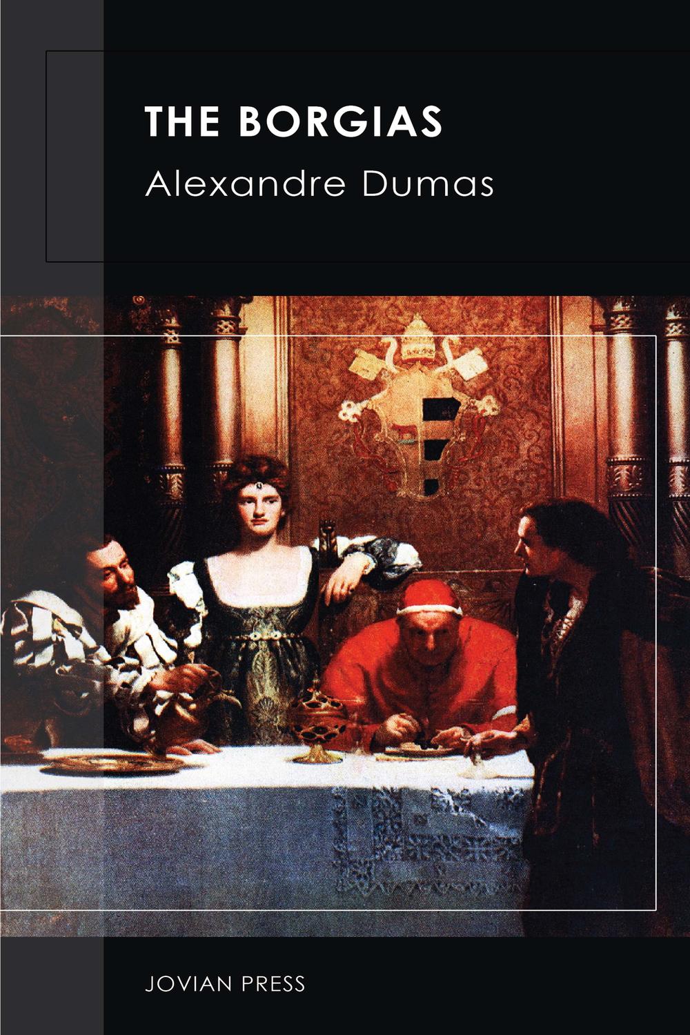 The Borgias - Alexandre Dumas,,