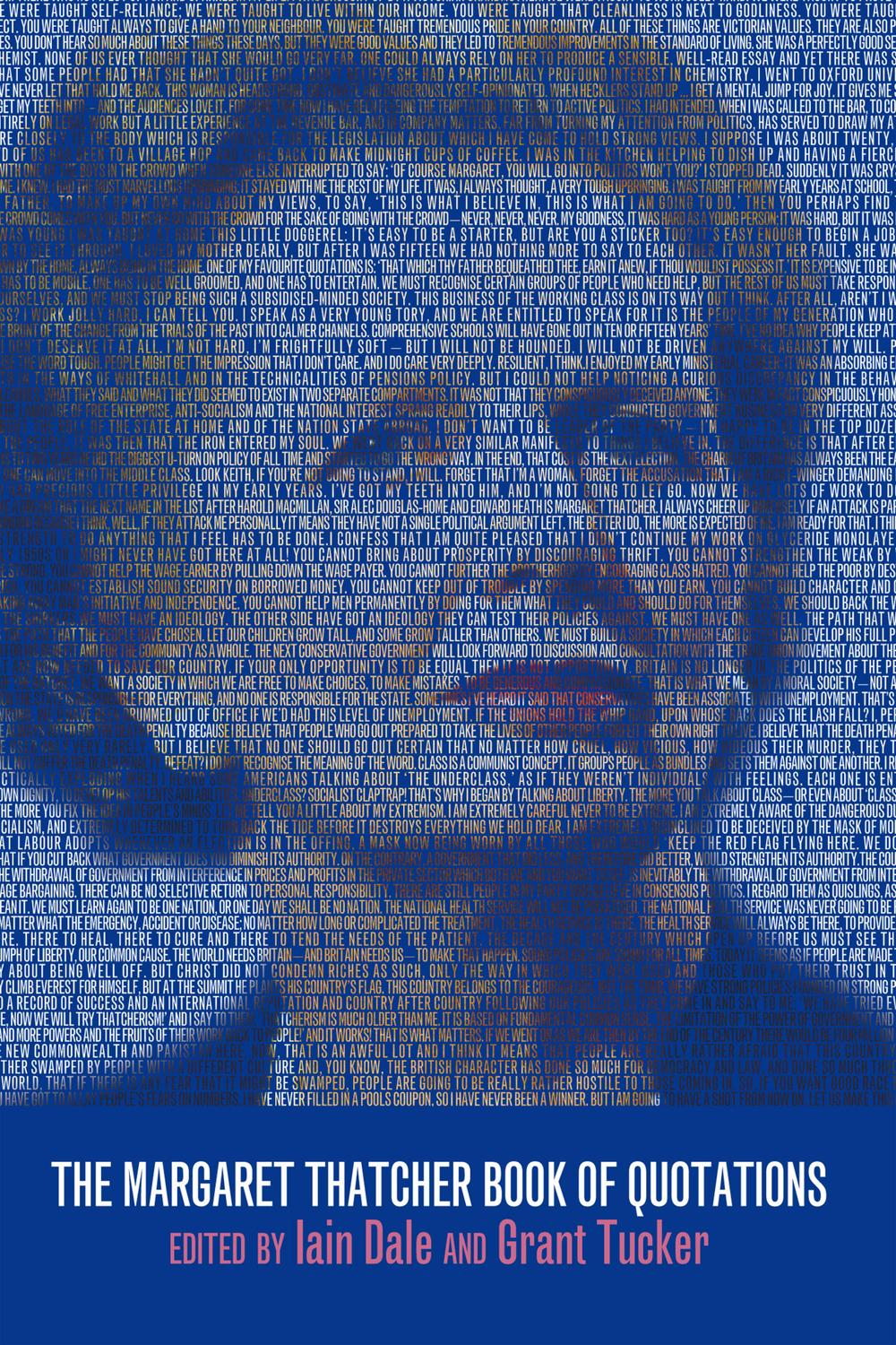 The Margaret Thatcher Book of Quotations - Iain Dale