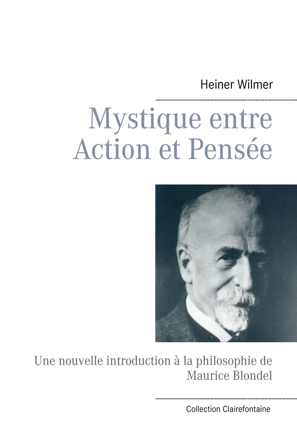 Mystique entre Action et Pensée - Heiner Wilmer