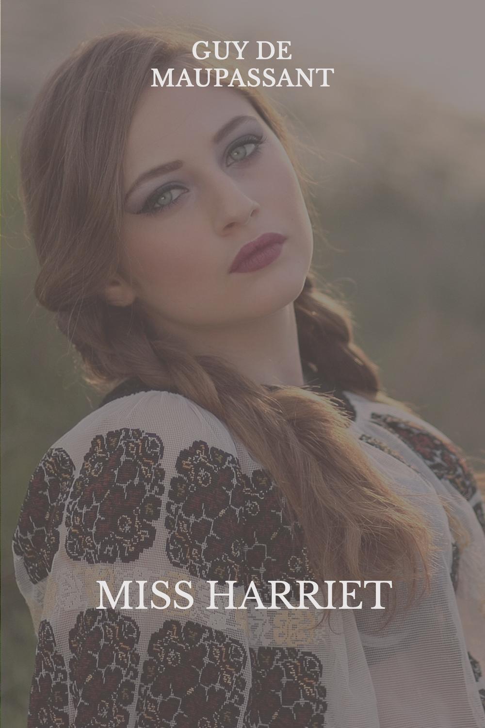 Miss Harriet - Guy de Maupassant,,