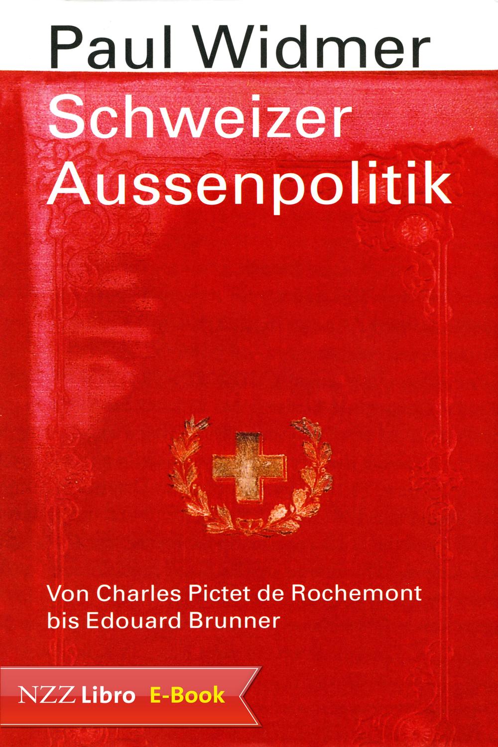 Schweizer Aussenpolitik - Paul Widmer