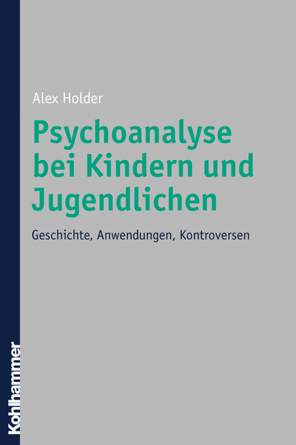 Psychoanalyse bei Kindern und Jugendlichen - Alex Holder