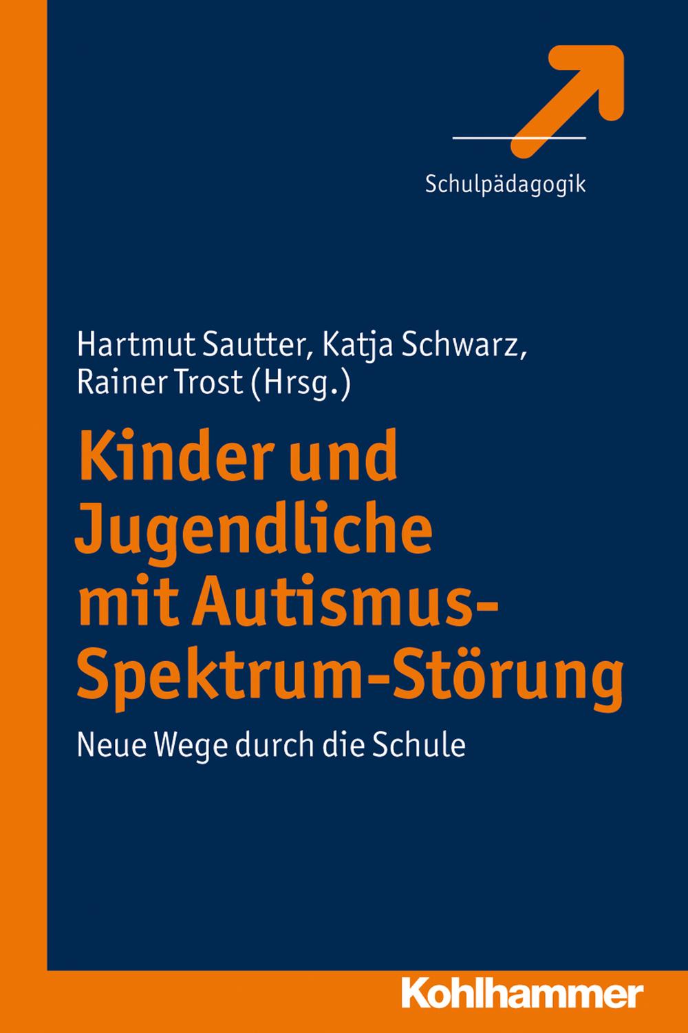 Kinder und Jugendliche mit Autismus-Spektrum-Störung - Hartmut Sautter, Katja Schwarz, Rainer Trost