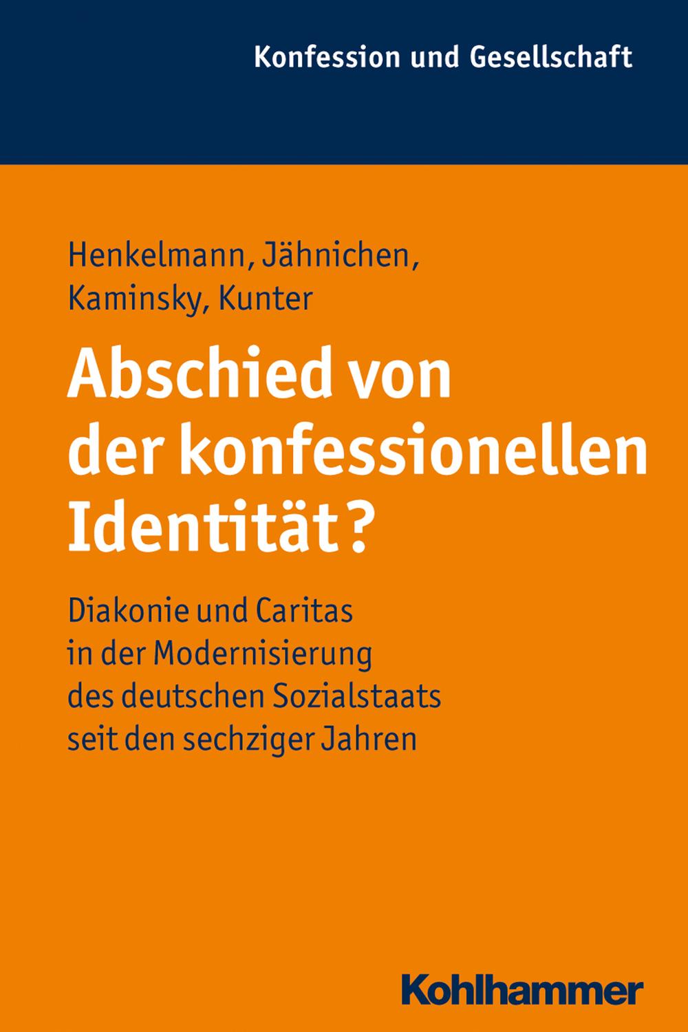 Abschied von der konfessionellen Identität? - Andreas Henkelmann, Traugott Jähnichen, Uwe Kaminsky, Katharina Kunter