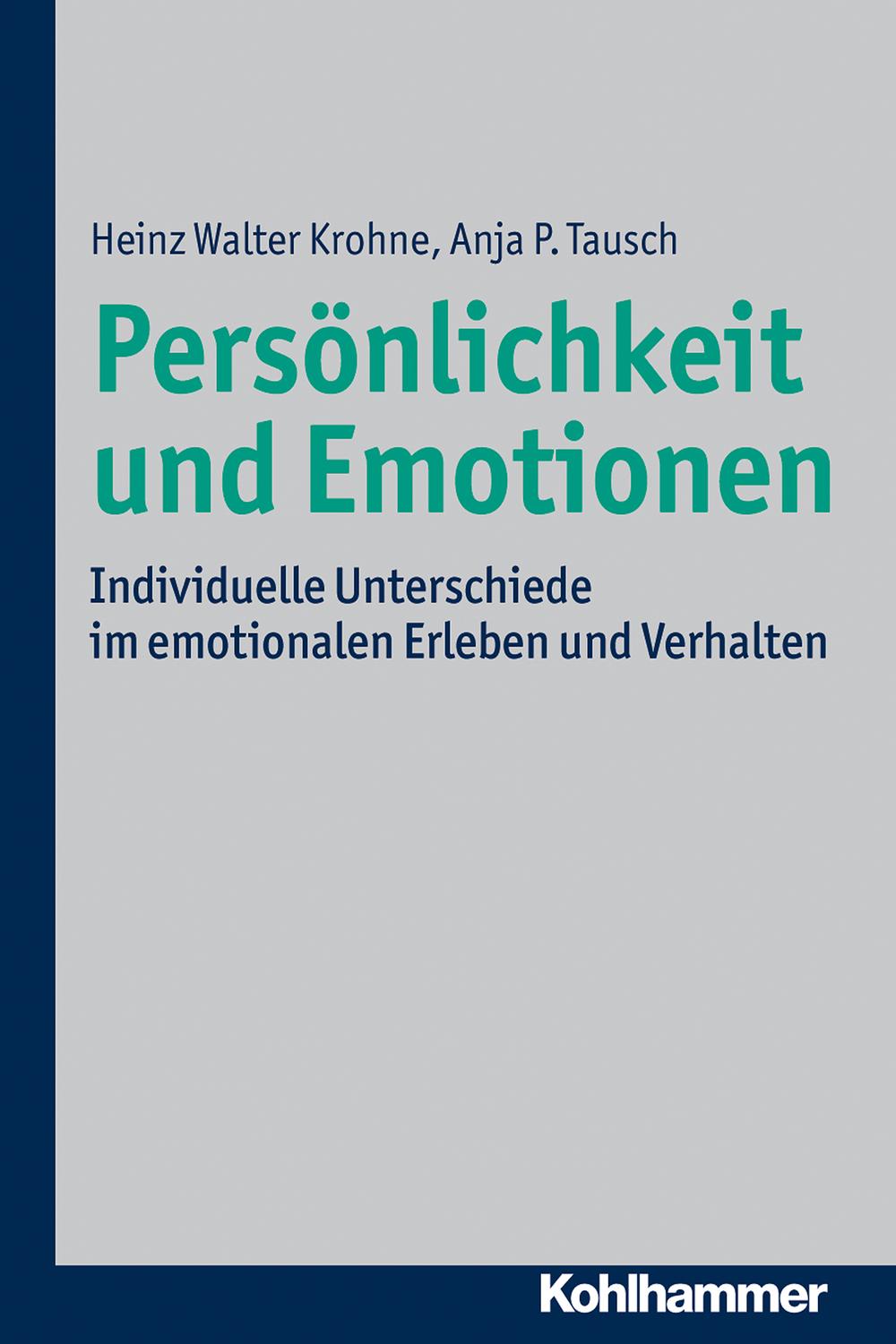 Persönlichkeit und Emotionen - Heinz Walter Krohne, Anja P. Tausch