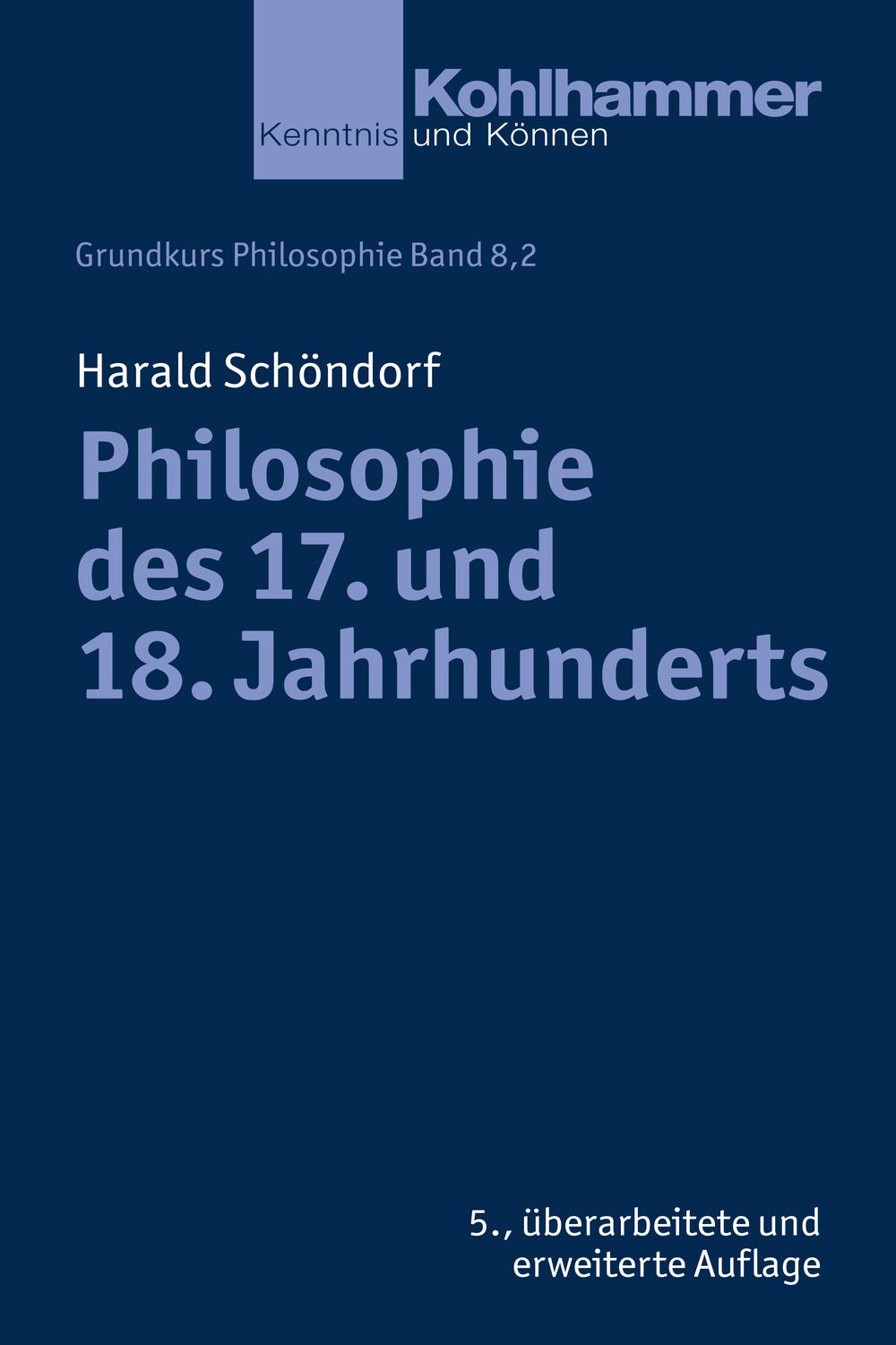 Philosophie des 17. und 18. Jahrhunderts - Harald Schöndorf
