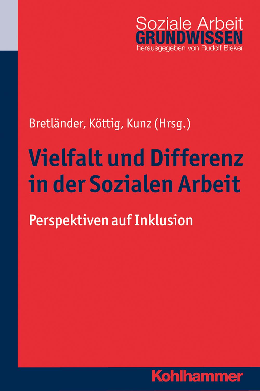 Vielfalt und Differenz in der Sozialen Arbeit - Rudolf Bieker, Bettina Bretländer, Michaela Köttig, Thomas Kunz