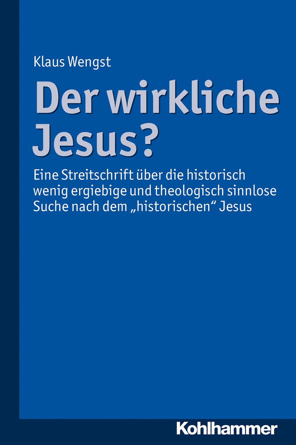 Der wirkliche Jesus? - Klaus Wengst