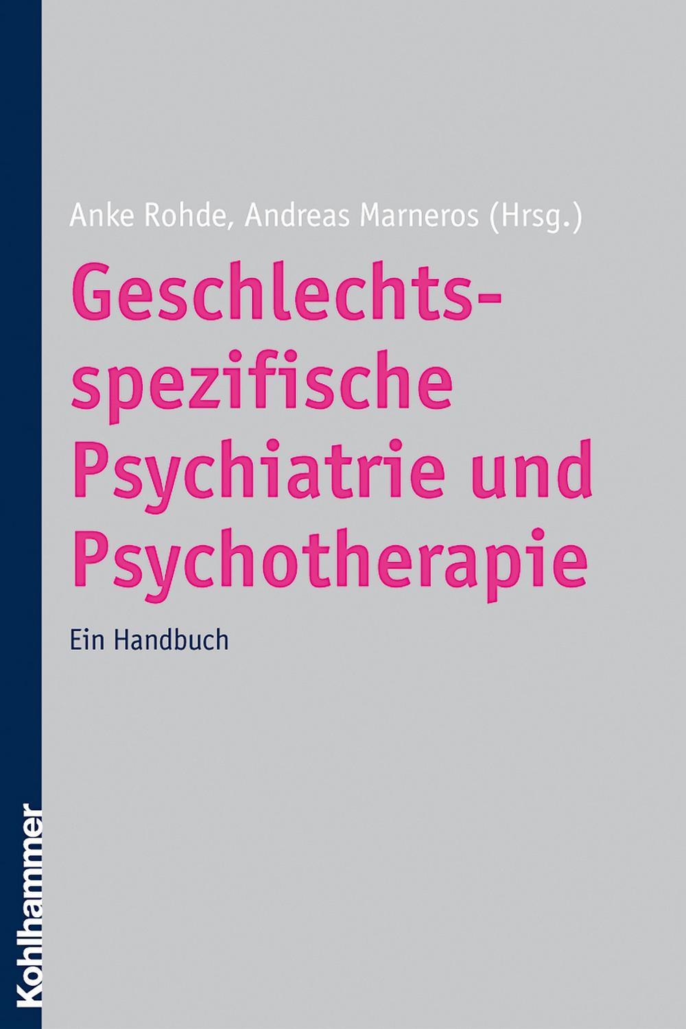 Geschlechtsspezifische Psychiatrie und Psychotherapie - Anke Rohde, Andreas Marneros