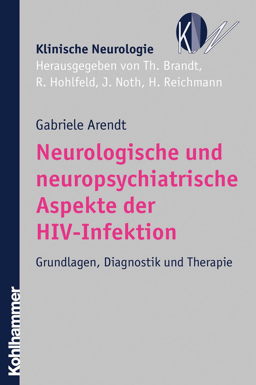 Neurologische und neuropsychiatrische Aspekte der HIV-Infektion - Gabriele Arendt, Thomas Brandt, Reinhard Hohlfeld, Johannes Noth, Heinz Reichmann