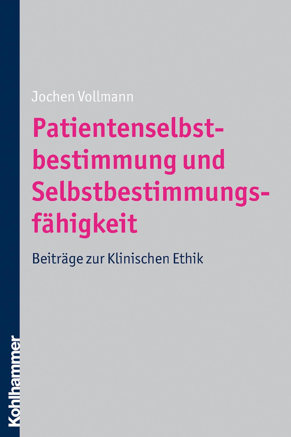 Patientenselbstbestimmung und Selbstbestimmungsfähigkeit - Jochen Vollmann