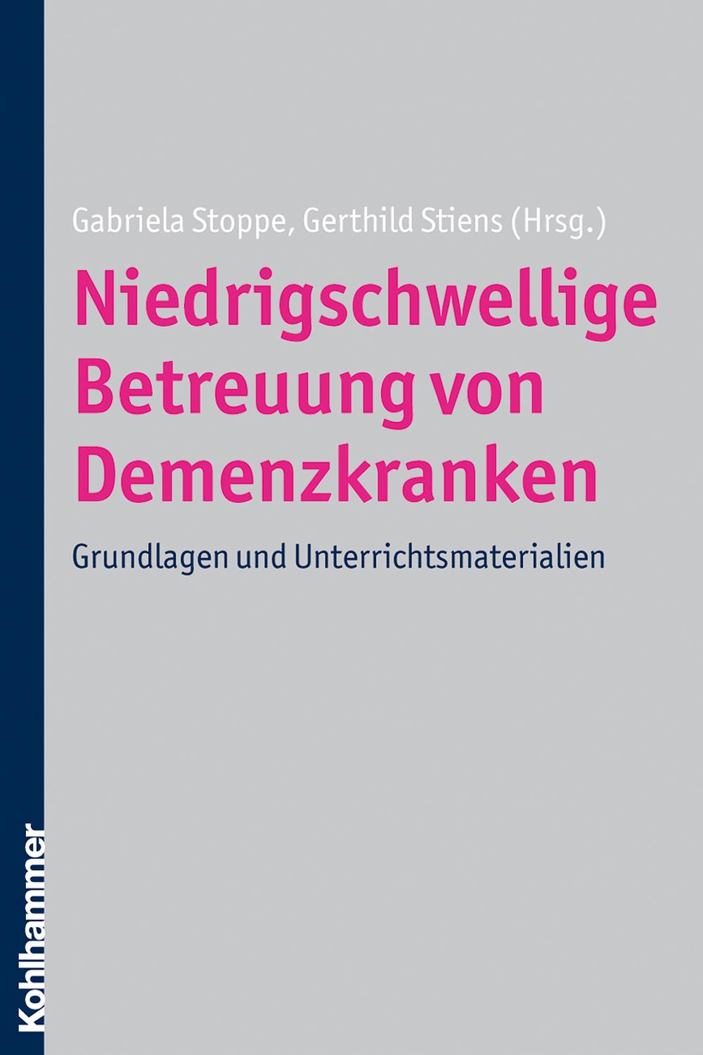 Niedrigschwellige Betreuung von Demenzkranken - Gabriela Stoppe, Gerthild Stiens