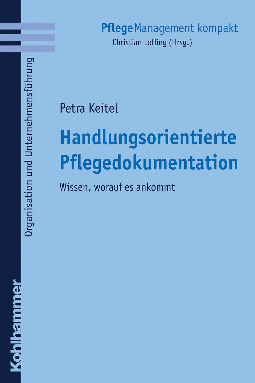 Handlungsorientierte Pflegedokumentation - Petra Keitel, Christian Loffing
