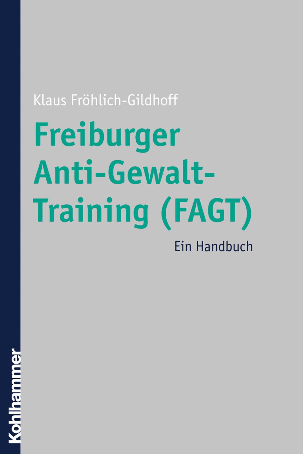 Freiburger Anti-Gewalt-Training (FAGT) - Klaus Fröhlich-Gildhoff