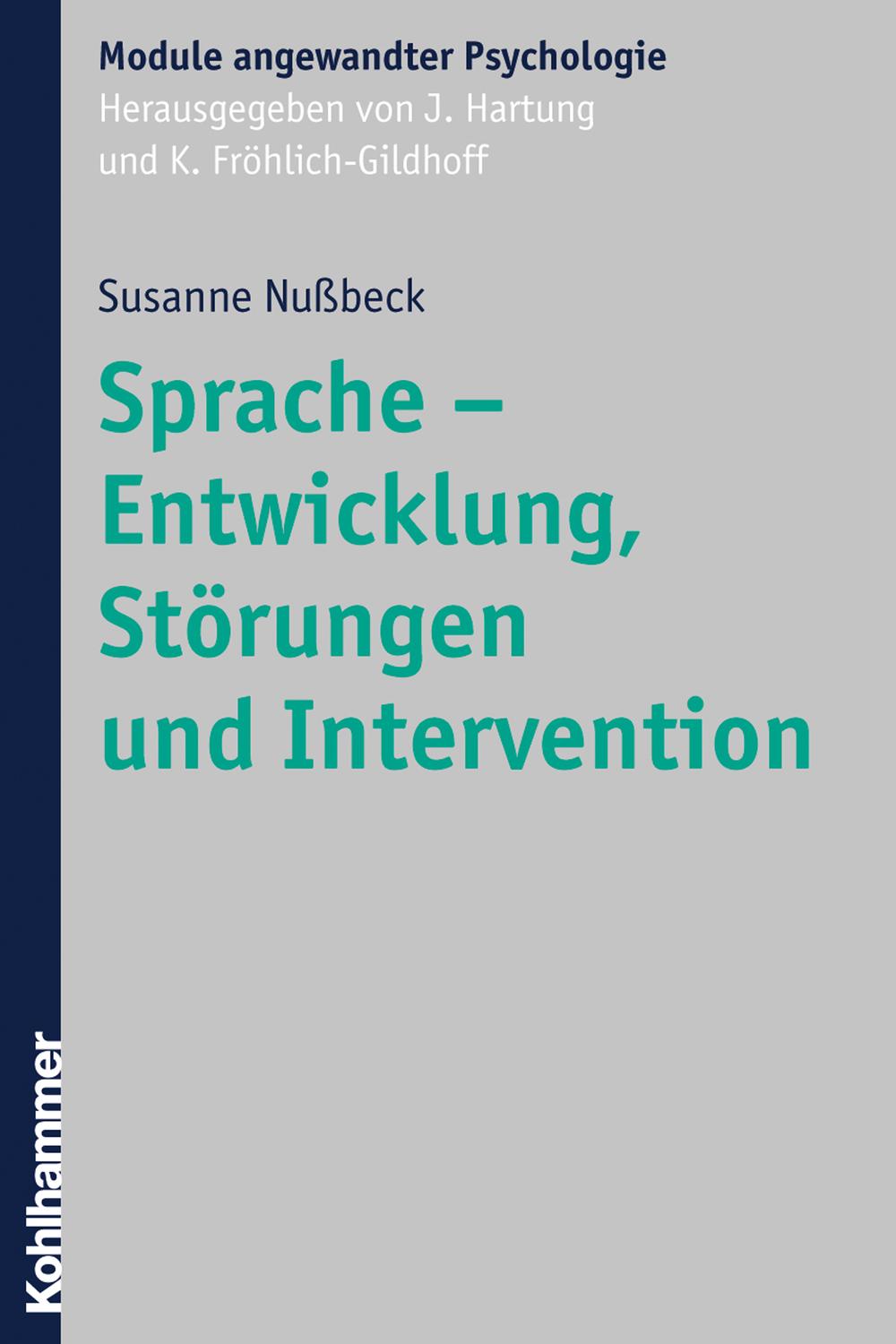 Sprache - Entwicklung, Störungen und Intervention - Susanne Nußbeck, Johanna Hartung, Klaus Fröhlich-Gildhoff