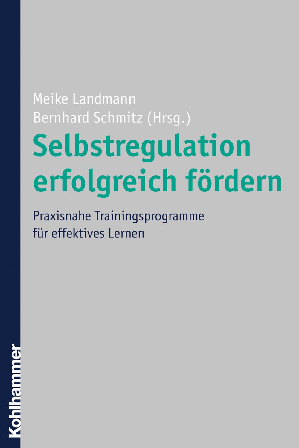Selbstregulation erfolgreich fördern - Meike Landmann, Bernhard Schmitz