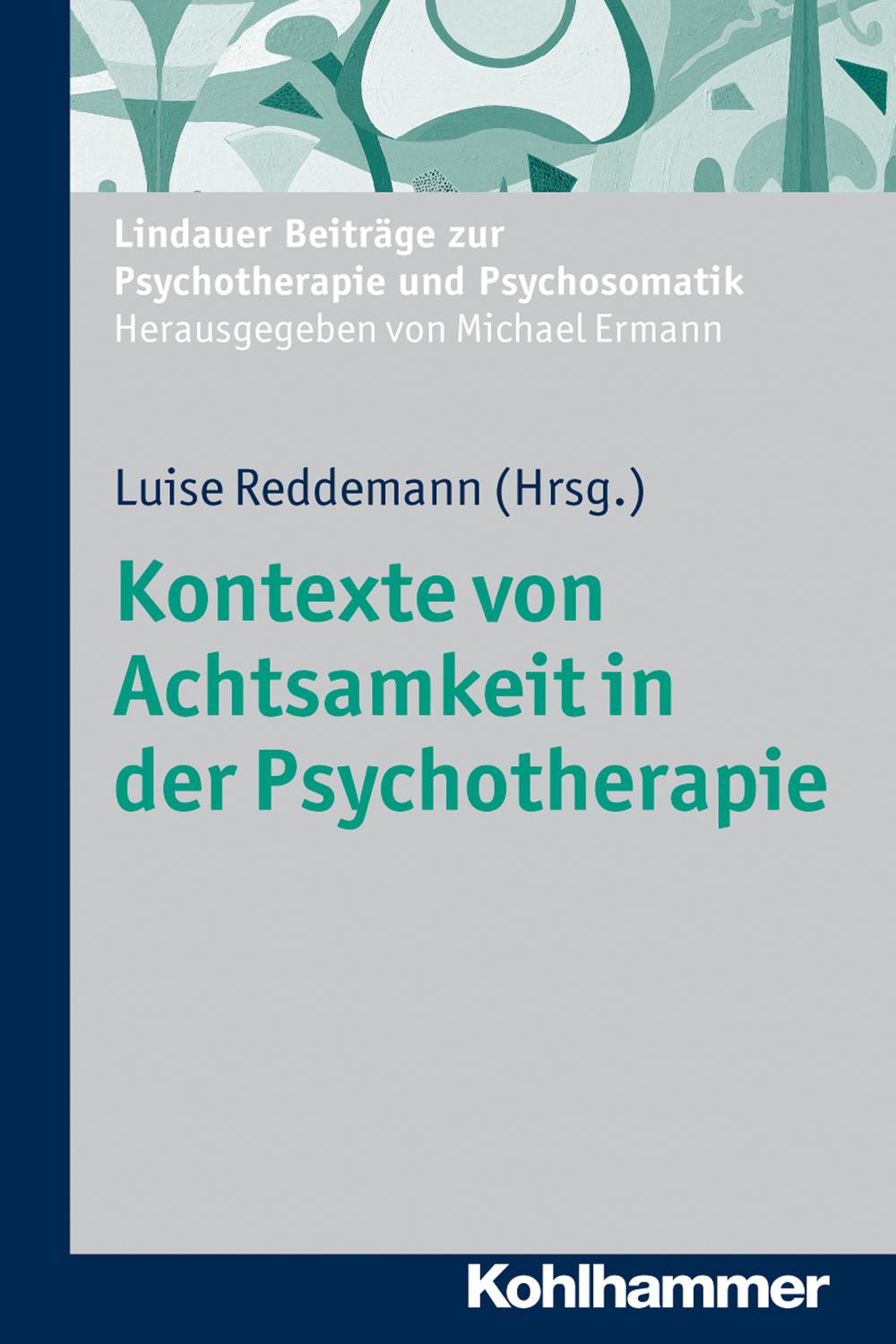 Kontexte von Achtsamkeit in der Psychotherapie - Luise Reddemann