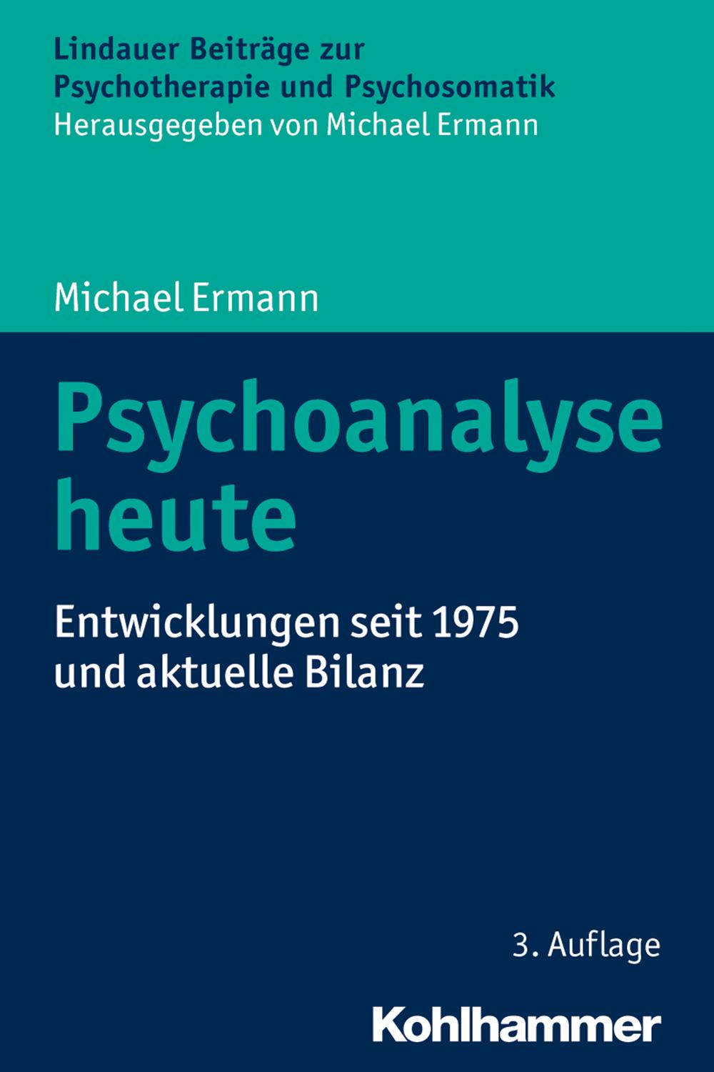 Psychoanalyse heute - Michael Ermann