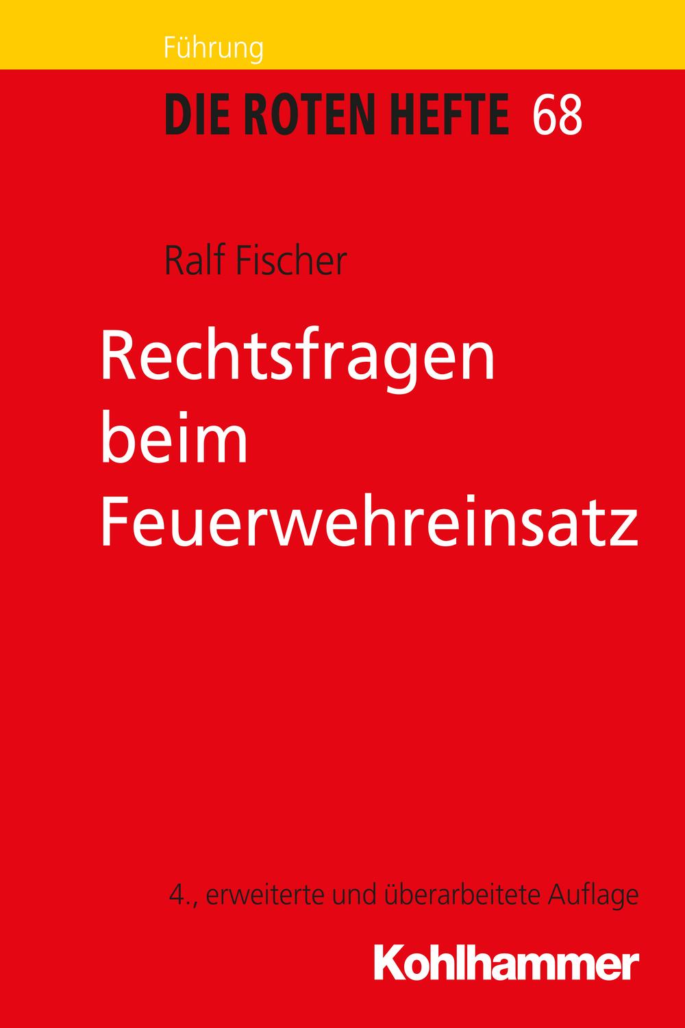 Rechtsfragen beim Feuerwehreinsatz - Ralf Fischer,,