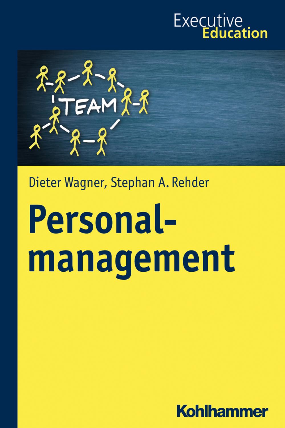 Personalmanagement - Dieter Wagner, Stephan A. Rehder, Magnus Müller, Roya Madani, Dieter Wagner