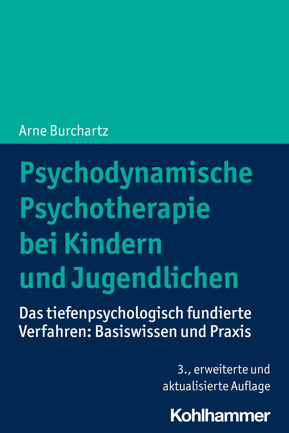 Psychodynamische Psychotherapie bei Kindern und Jugendlichen - Arne Burchartz,,