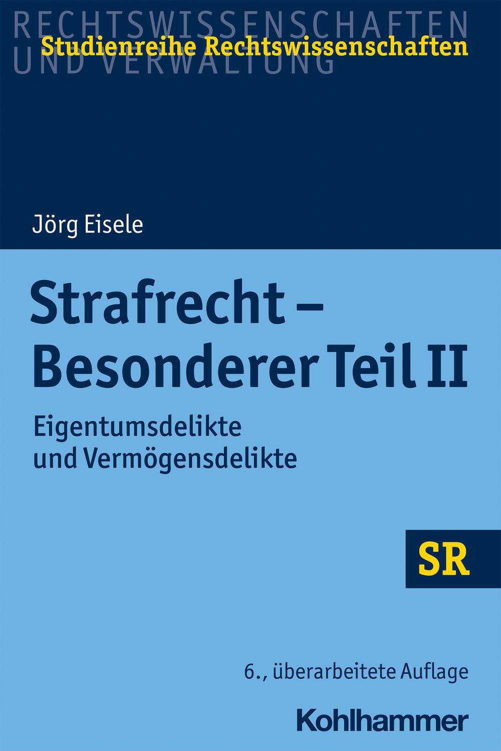 Strafrecht - Besonderer Teil II - J?rg Eisele,Winfried Boecken, Stefan Korioth,