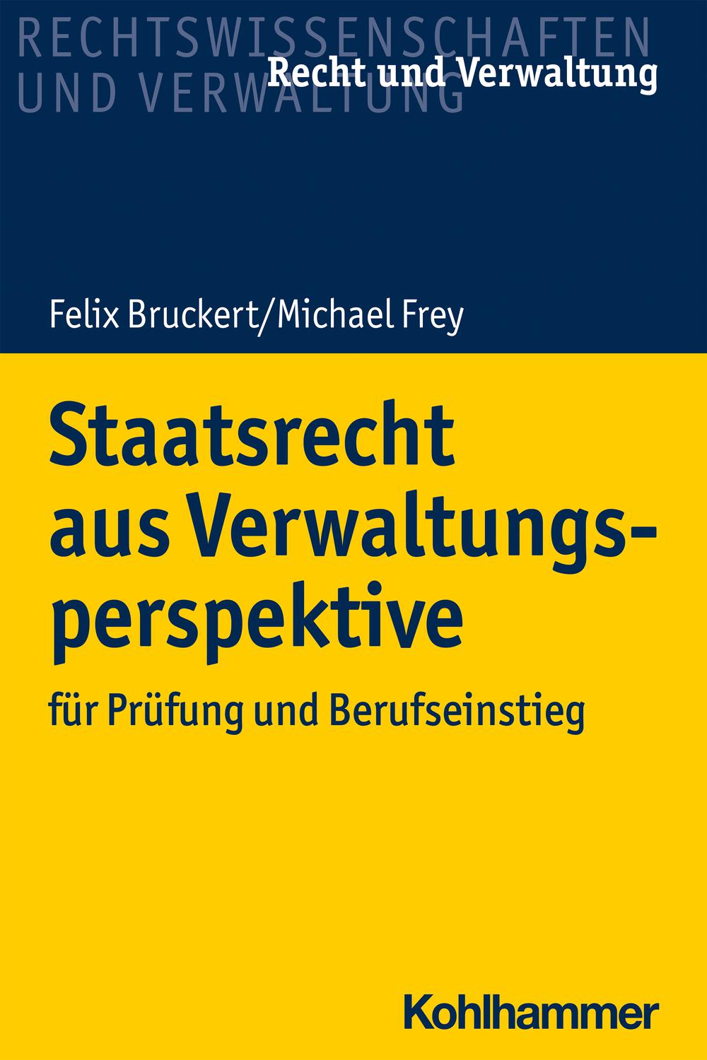Staatsrecht aus Verwaltungsperspektive - Felix Bruckert, Michael Frey