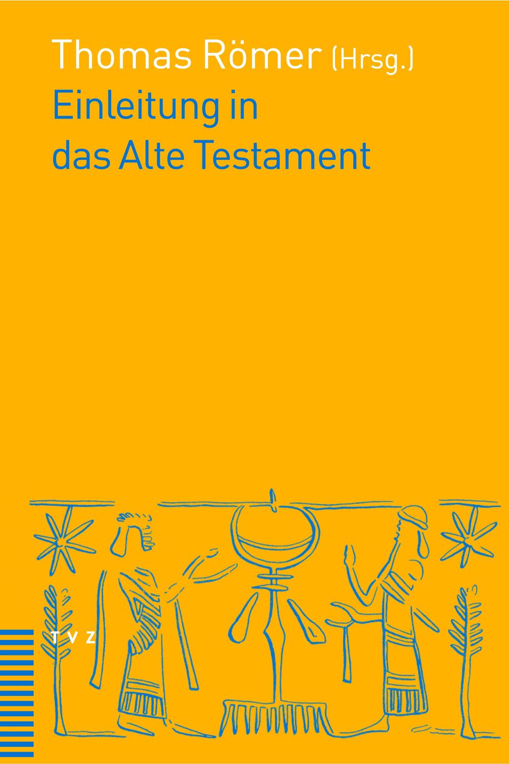 Einleitung in das Alte Testament - Thomas Römer, Jean-Daniel Macchi, Christophe Nihan
