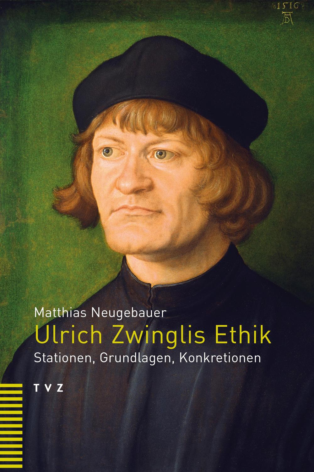 Ulrich Zwinglis Ethik - Matthias Neugebauer