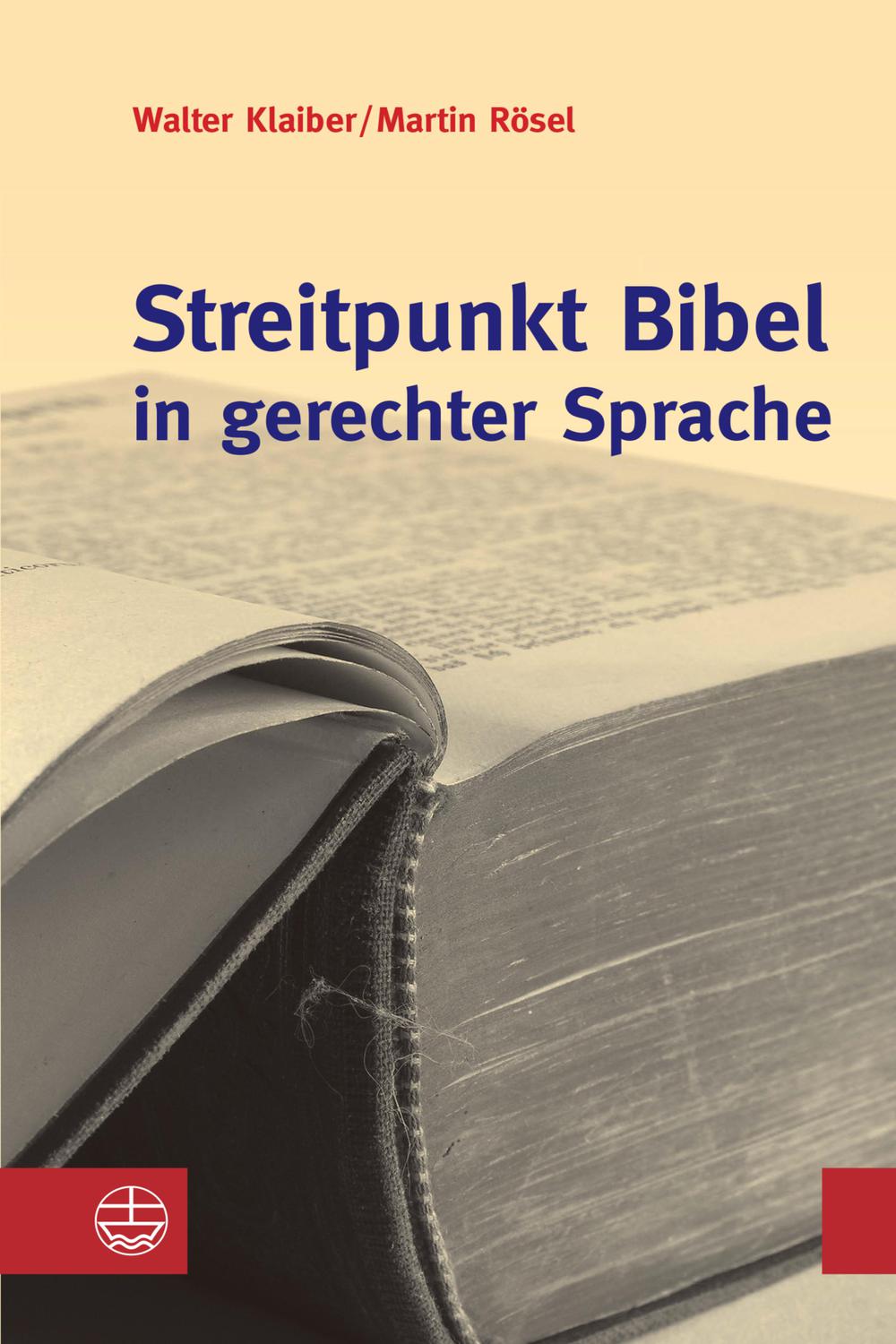 Streitpunkt Bibel in gerechter Sprache - Walter Klaiber, Martin Rösel